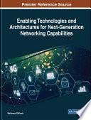 Enabling Technologies and Architectures for Next-Generation Networking Capabilities