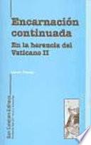Encarnación continuada. En la herencia del Vaticano II