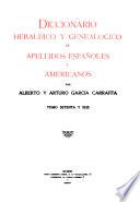 Enciclopedia heráldica y genealógica hispano-americana: Diccionario heráldico y genealógico de apellidos españoles y americanos ... t. 1-58, 61-62, 64-86 1920-1963