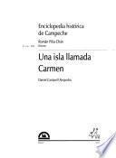 Enciclopedia histórica de Campeche: Uma isla llamada Carmen