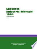 Encuesta industrial mensual 1984. Cifras preliminares. Junio