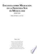 Encuesta sobre migración en la frontera sur de México, 2010