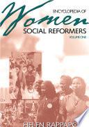 Encyclopedia of Women Social Reformers