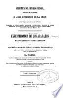 Enfermedades de los aparatos respiratorio y circulatorio ó resúmen general de todas las obras, monografías y memorias antiguas y modernas...