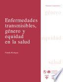 Enfermedades transmisibles, género y equidad en la salud