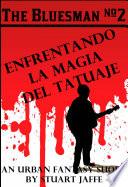 Enfrentando la Magia del Tatuaje