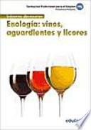 Enología: vinos aguardientes y licores