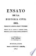Ensayo de la historia civil del Paraguay, Buenos-Ayres y Tucuman