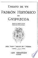 Ensayo de un padrón histórico Guipúzcoa, según el orden de sus famllias [!] pobladoras