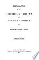 Ensayo de una biblioteca chilena de legislación y jurisprudencia