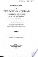 Ensayo téorico de derecho natural apoyado en los hechos. Traducido ... de la última edicion italiana y corregida ... por D. J. M. Orti y Lara