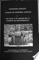 Ensayos de historia andina: Los Incas y el inicio de la guerra de reconquista