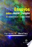 Ensayos sobre ciencia y religión. De Giordano Bruno a Charles Darwin