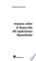 Ensayos sobre el desarrollo del capitalismo dependiente
