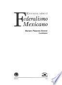 Ensayos sobre el federalismo mexicano