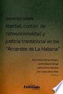 Ensayos sobre Libertad, control de convencionalidad y justicia transicional en los Acuerdos de la Habana