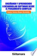 Enseñando y aprendiendo a desarrollar software desde el pensamiento complejo