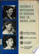 Enseñanza e investigación en sociología rural en América Latina