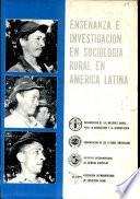 Ensenanza e Investigacion en Sociologia Rural en America Latina