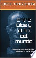 Entre Dios y el fin del mundo