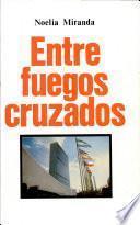 Entre Fuegos Cruzados