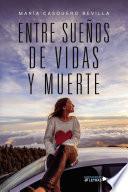 Entre Sueños de Vidas y Muerte