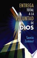 ENTREGA TOTAL A LA VOLUNTAD DE DIOS