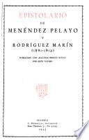 Epistolario de Menéndez Pelayo y Rodriguez Marín (1891-1912), publicado con algunas breves notas por este último