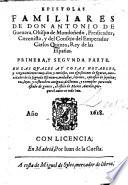 Epistolas familiares de don Antonio de Gueuara, Obispo de Mondoñedo, Predicador, Coronista, y del Consejo del Emperador Carlos Quinto, Rey de las Españas