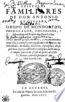 EPISTOLAS FAMILIARES DE DON ANTONIO DE GVEVARA OBISPO DE MONDOÑEDO, PREDICATOR, CHRONISTA, Y del consejo del Emperador Don Carlos
