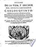 Epitome de la vida, y hechos del invicto emperador Carlos Quinto