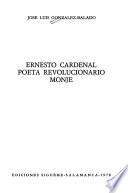 Ernesto Cardenal poeta revolucionario monje