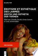 Érotisme et esthétique des larmes / Erotik und Ästhetik der Tränen