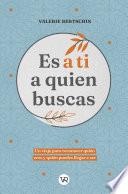 Es a ti a quien buscas