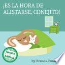 ¡Es la hora de alistarse, Conejito! (Time to Get Ready, Bunny!)