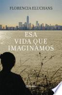 Esa vida que imaginamos