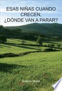 Esas niñas cuando crecen, ¿dónde van a parar?