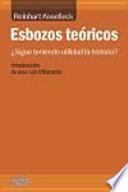 Esbozos teóricos : ¿sigue teniendo utilidad la historia?