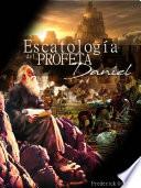 Escatología del Profeta Daniel