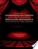 ESCENAS DE LA INSUBORDINACIÓN CREATIVA EN LAS INVESTIGACIONES EN EDUCACIÓN MATEMÁTICA EN CONTEXTOS DE HABLA ESPAÑOLA