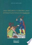Esclavo y colono. Introducción y sociología de los negroafricanos en la América española del siglo XVI