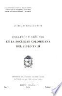Esclavos y señores en la sociedad colombiana del siglo XVIII