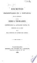 Escritos presentados en 1.a instancia por el apoderado de don Ebbe S. Thomassen, contestando la acusacion contra él interpursta por el ajente de la Real Compañia de Vapores del Pacífico