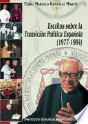 Escritos sobre la Transición Política Española (1977-1984)
