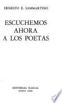 Escuchemos ahora a los poetas