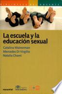 Escuela y la educacion sexual, la
