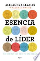 Esencia de Lider: Un Encuentro Con Tu Grandeza