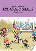ESL MAGIC GAMES. FOR KINDERGARTEN