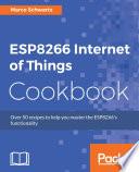 ESP8266 Internet of Things Cookbook