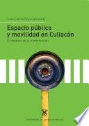 Espacio público y movilidad en Culiacán